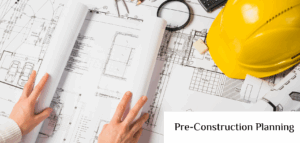Pre-Construction Planning
